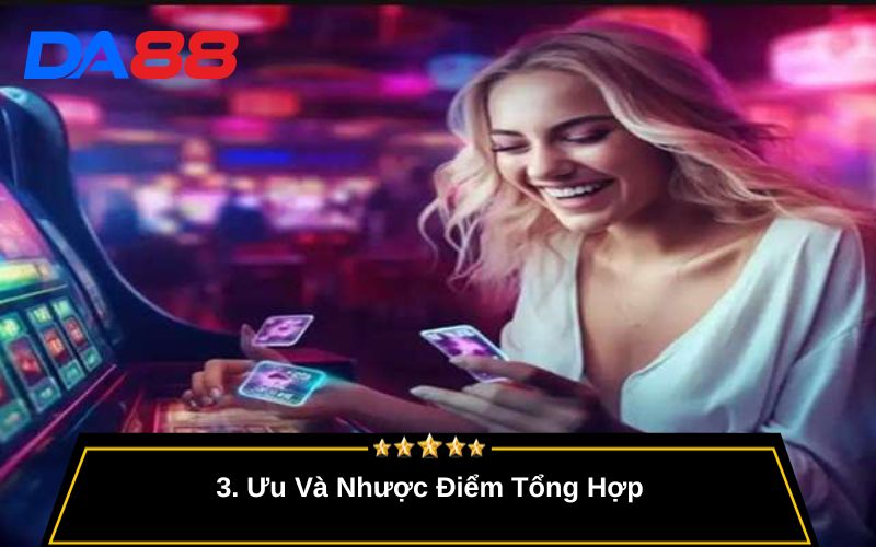 Ưu Và Nhược Điểm Tổng Hợp