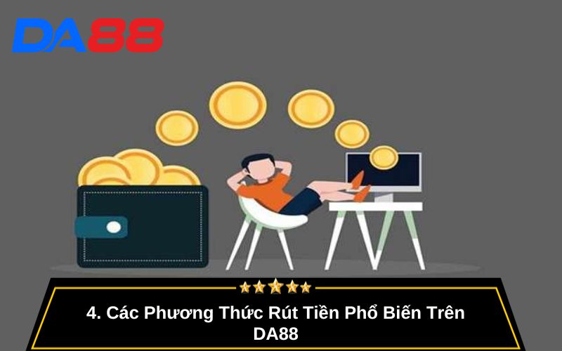 Các Phương Thức Rút Tiền Phổ Biến Trên DA88