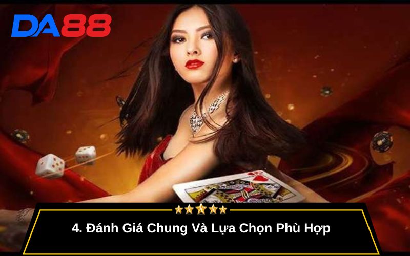 Đánh Giá Chung Và Lựa Chọn Phù Hợp