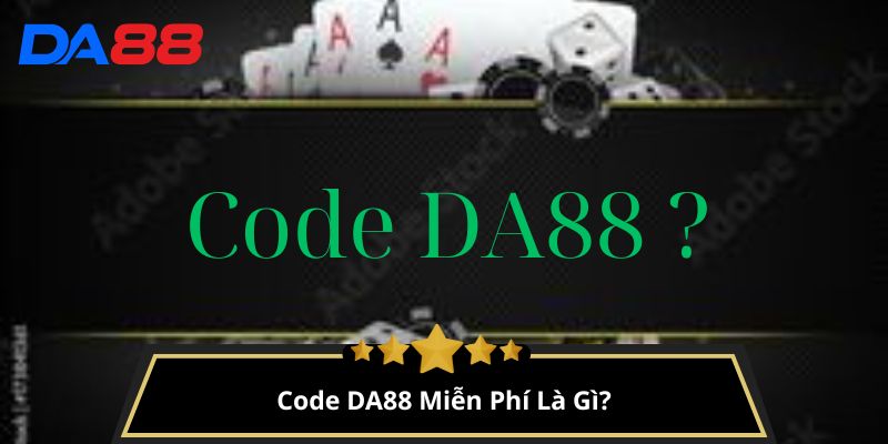Code DA88 Miễn Phí Là Gì?