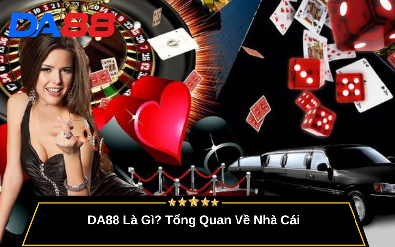DA88 Là Gì? Tổng Quan Về Nhà Cái