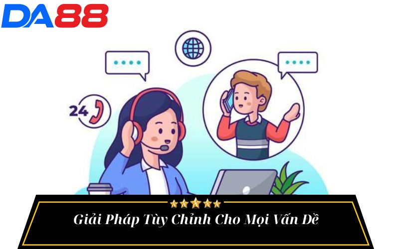 Giải Pháp Tùy Chỉnh Cho Mọi Vấn Đề