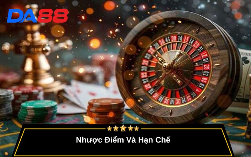 Nhược Điểm Và Hạn Chế