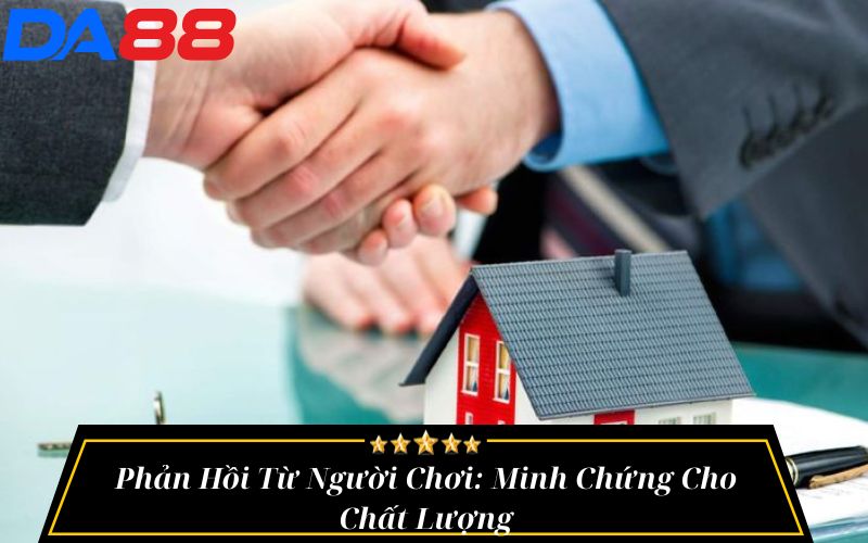 Phản Hồi Từ Người Chơi: Minh Chứng Cho Chất Lượng