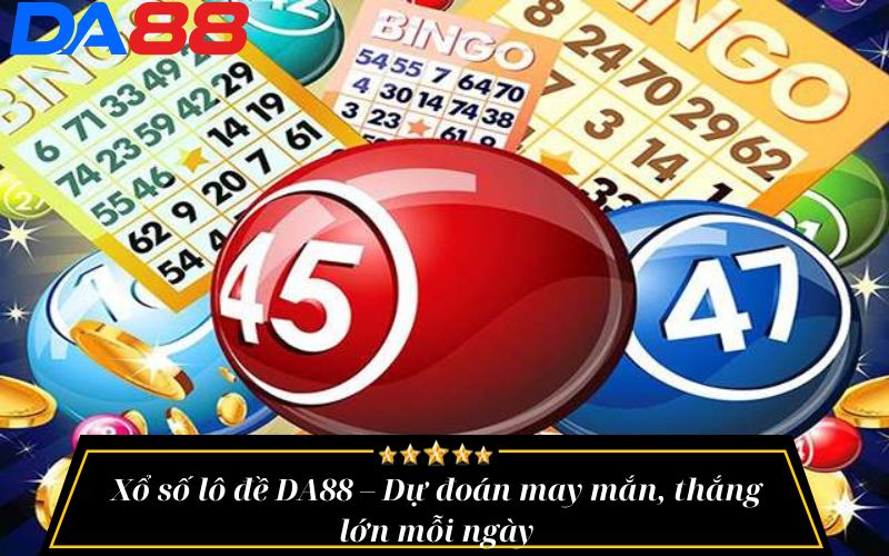  Xổ Số Lô Đề DA88 Là Gì?